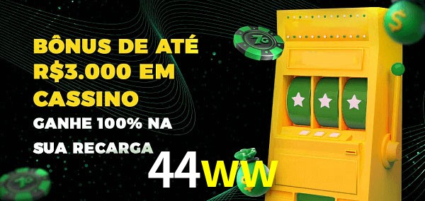 44ww melhor bônus de depósito
